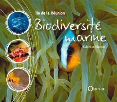 Biodiversité marine. Ile de la Réunion - Mathé Stéphane - Chabanet Pascale - Valette Philip