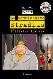 Le commissaire Stradius. L'affaire Ipanema - Martin Benoît
