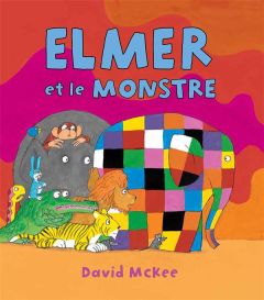 Elmer et le monstre - McKee David - Duval Elisabeth