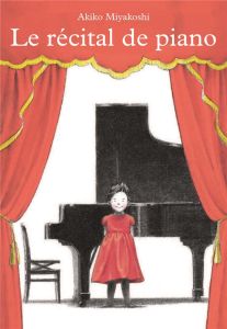 Le récital de piano - Miyakoshi Akiko - Atlan Corinne