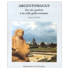 Argentomagus. Une ville gallo-romaine de tradition gauloise - Coulon Gérard - Goudineau Christian