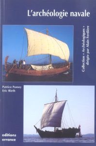 L'archéologie navale - Pomey Patrice - Rieth Eric