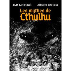 Les Mythes de Cthulhu - Lovecraft H. P. - Breccia Alberto - Buscaglia Norb