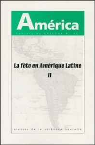 América N° 28 : La fête en Amérique latine. Volume 2, Rupture, carnaval, crise - Delprat François - Aínsa Fernando - Caplan Raul -