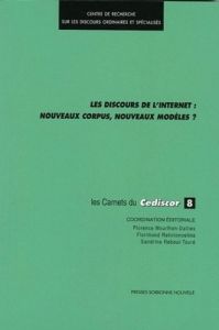 Les discours de l'Internet : nouveaux corpus, nouveaux modèles ? - Mourlhon-Dallies Florence - Rakotonoelina Florimon