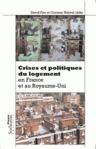 Crises et politiques du logement en France et au Royaume-Uni - Fée David - Nativel Corinne