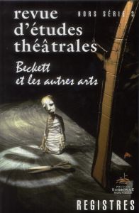 Registres Hors-série N° 3 : Beckett et les autres arts - Naugrette Catherine - Protin Matthieu
