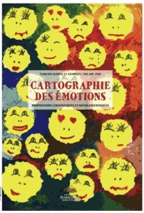 Cartographie des émotions. Propositions linguistiques et sociolinguistiques - Baider Fabienne - Cislaru Georgeta