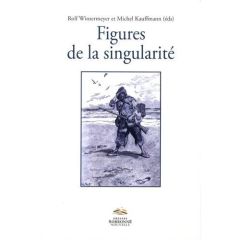 Figures de la singularité - Wintermeyer Rolf - Kauffmann Michel