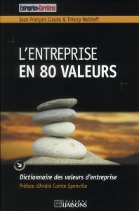 L'entreprise en 80 valeurs. Dictionnaire des valeurs d'entreprise - Wellhoff Thierry - Claude Jean-François - Comte-Sp