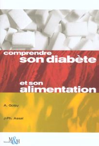Comprendre son diabète et son alimentation - Golay Alain - Assal Jean-Philippe