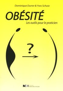 Obésité. Les outils pour le praticien - Durrer Dominique - Schutz Yves