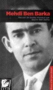 Mehdi Ben Barka - Ben Barka Mehdi - Ben Barka Bachir