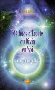 Méthode d'Ecoute du Divin en Soi. Guide pour canaliser - Didelot Sylvain