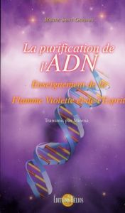 La purification de l'ADN. Enseignement de la Flamme violette et de l'Esprit - MIRENA