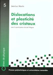 Dislocations et plasticité des cristaux - Martin Jean-Luc