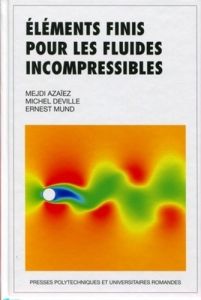 Eléments finis pour fluides incompressibles - Azaïez Mejdi - Deville Michel - Mund Ernest H.