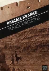 Voyage à reculons - Kramer Pascale - Heiniger Florence