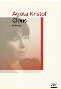 Clous. Poèmes hongrois et français - Kristof Agota - Maïlat Maria