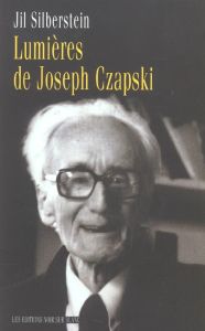 LUMIERES DE JOSEPH CZAPSKI - Silberstein Jil