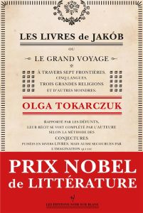 Les livres de Jakób. Ou le grand voyage à travers sept frontières, cinq langues, trois grandes relig - Tokarczuk Olga - Laurent Maryla