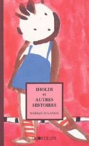 Iholdi et Autres histoires - Balzola Asun - Landa Mariasun