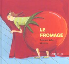 Le fromage - Zullo Germano