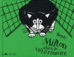 Milton : Milton chez le vétérinaire - Ardalan Haydé