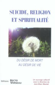 Suicide, religion et spiritualité - Mantel Jean-Marc, Collectif