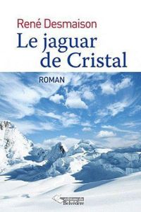 Le jaguar de cristal - Desmaison René