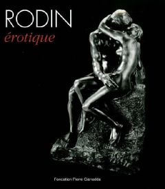 Rodin érotique - Viéville Dominique - Lehni Nadine - Delclaux Marie
