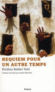 Requiem pour un autre temps - Baldev Vaid Krishna - Montaut Annie