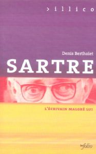 Sartre. L'écrivain malgré lui - Bertholet Denis