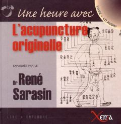 Une heure avec l'acupuncture originelle. Avec 1 CD audio - Sarasin René - Despot Slobodan