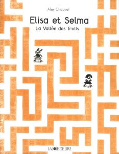 Elisa et Selma - La vallée des trolls - Chauvel Alex