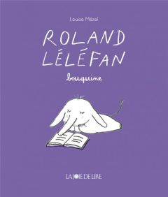 Roland Léléfan bouquine - Mézel Louise