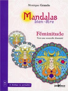 Féminitude, vers une nouvelle féminité - Grande Monique - Gossart Christelle
