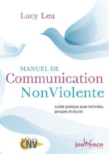 Manuel de communication non-violente - Leu Lucy
