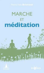 Marche et méditation - Brissiaud Pierre-Yves