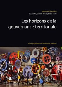 Les horizons de la gouvernance territoriale - Vodoz Luc - Thévoz Laurent - Faure Prisca