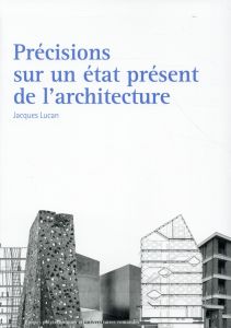 Précisions sur un état présent de l'architecture - Lucan Jacques