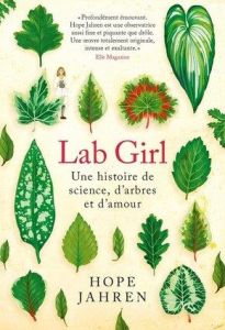 Lab girl. Une histoire de science, d'arbres et d'amour - Jahren Hope - Débrosse Lucile