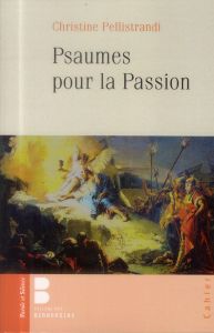 Psaumes pour la Passion - Pellistrandi Christine