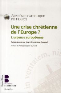 Une crise chrétienne de l'Europe - Durand Jean-Dominique