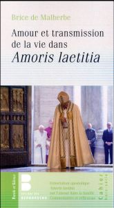 Amour et transmission de la vie dans Amoris Laetitia - Malherbe Brice de
