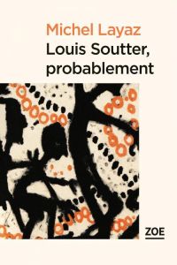 Louis Soutter, probablement - Layaz Michel