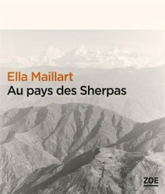 Au pays des sherpas - Maillart Ella - Bertholet Denis - Mettan Pierre-Fr