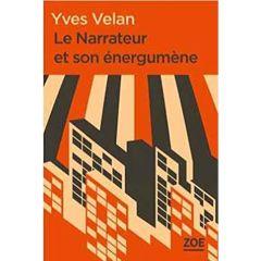 Le narrateur et son énergumène - Velan Yves - Antonietti Pascal