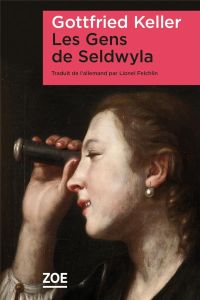 Les Gens de Seldwyla - Keller Gottfried - Felchlin Lionel - Graf Marion -