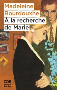 A la recherche de Marie - Bourdouxhe Madeleine